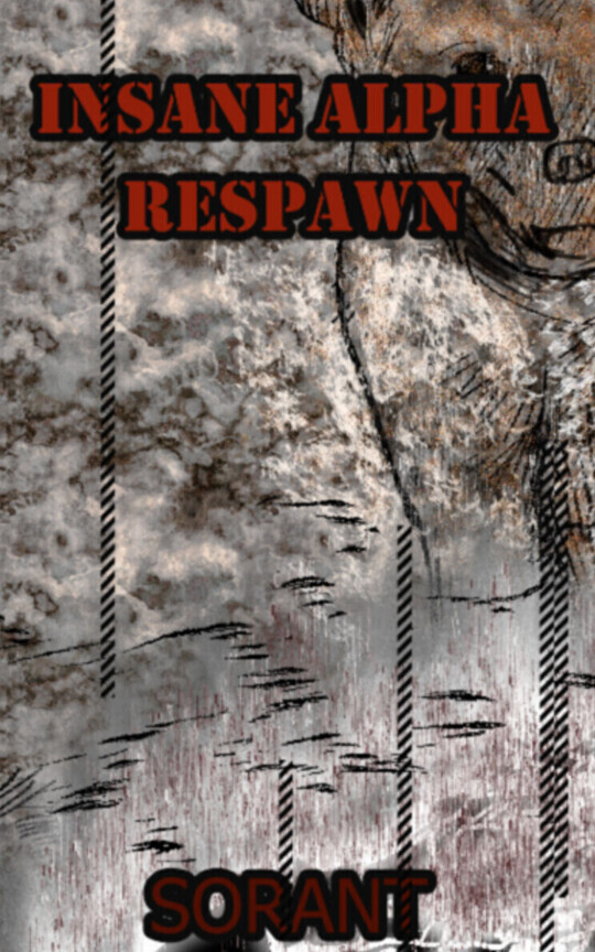 Insane Alpha Respawn [Excerpt]