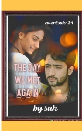 The day we met again (Complete)✅
