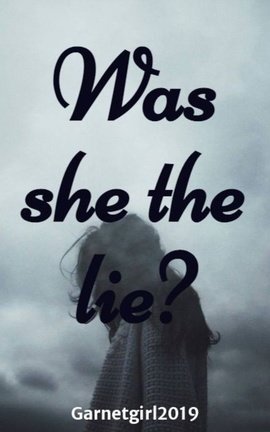 Was she the lie?