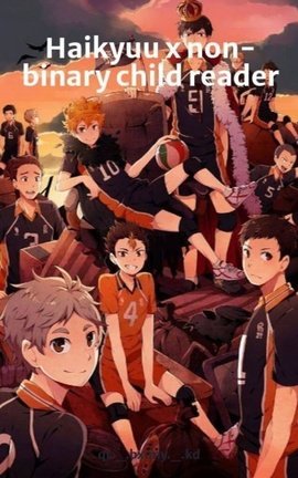 Haikyuu x non-binary child reader
