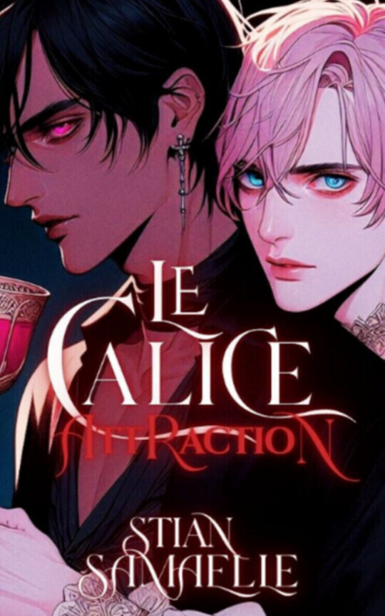 LE CALICE (Tome 1)