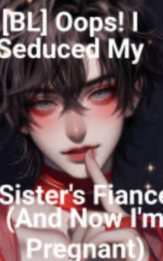 Oops! I seduced my sister’s fiancé