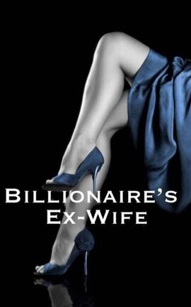 Billionaire's Ex-wife
