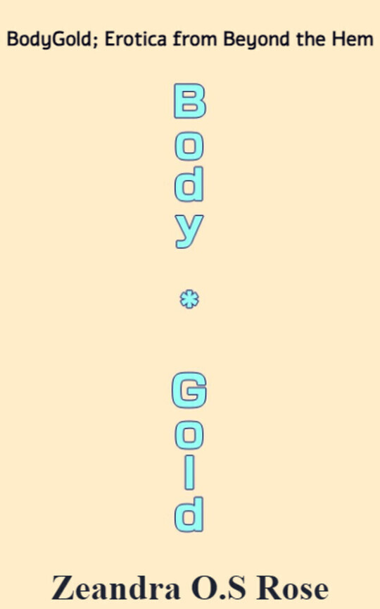BodyGold; Erotica from Beyond the Hem