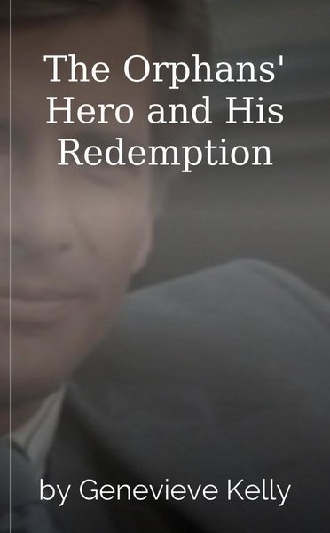 The Orphans' Hero and His Redemption