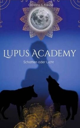Lupus Academy (1) Schatten oder Licht