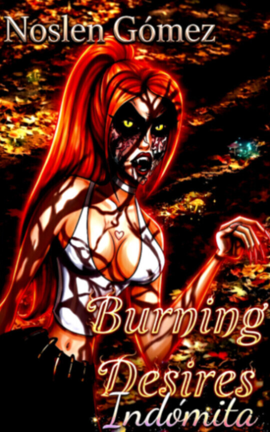 Burning Desires "INDÓMITA"