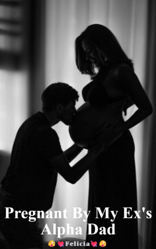 Pregnant By My Ex's Alpha Dad