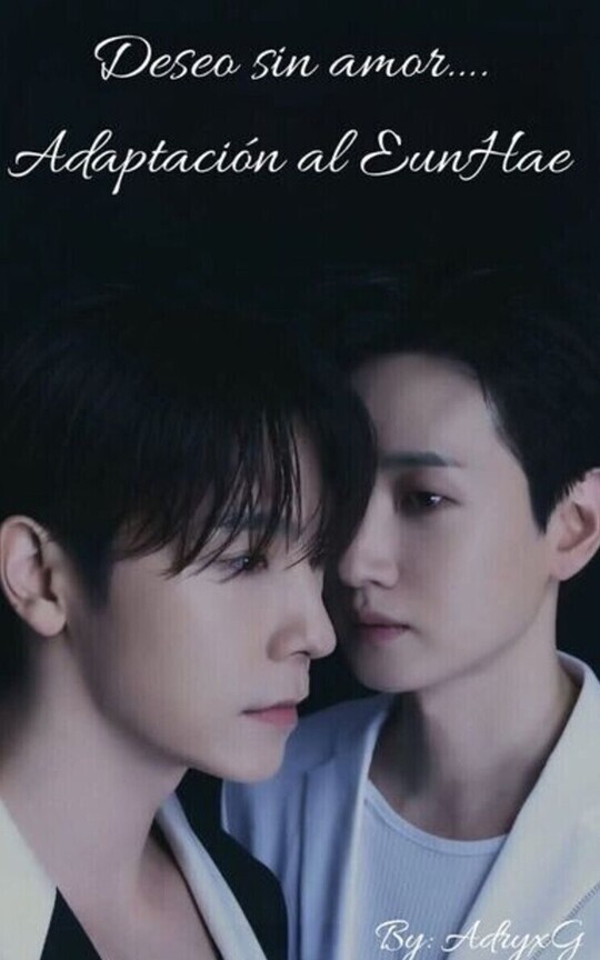 Deseo sin amor (Adaptación al EunHae)
