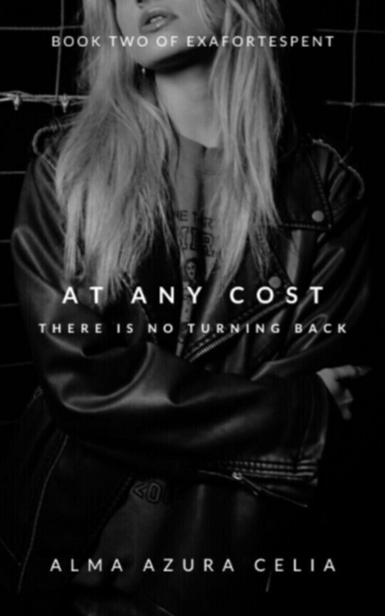 At Any Cost | Book One of Exafortespent