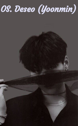OS. Deseo (Yoonmin)