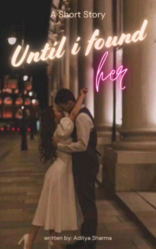 Until I found Her