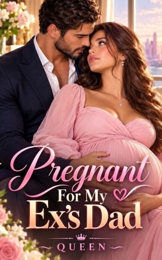 Pregnant For My Ex's Dad 