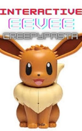 Interactive Eevee creepypasta