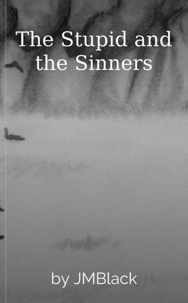 The Stupid and the Sinners