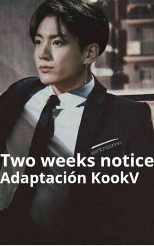 Two weeks notice - Adaptación Kookv