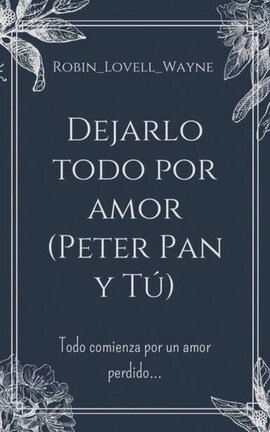 Dejarlo todo por amor (Peter Pan y Tรบ