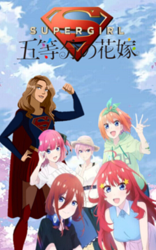 Supergirl x Gotoubun no Hanayome