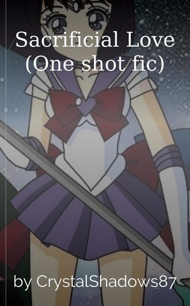 Sacrificial Love (One shot fic)