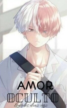 Amor oculto(todoroki y tu)
