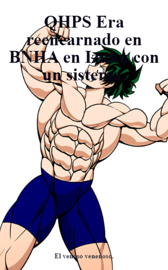 QHPS Era reencarnado en BNHA en Izuku con un sistema.