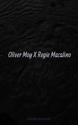 Oliver Moy X Regie Macalino