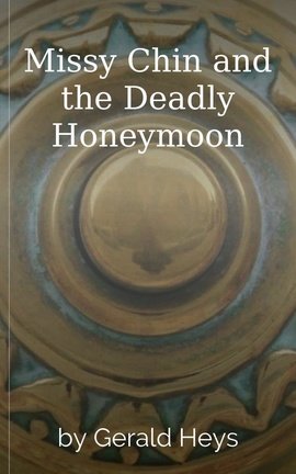 Missy Chin and the Deadly Honeymoon