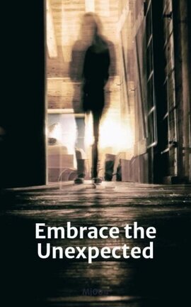 Embrace the Unexpected