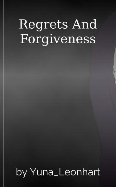 Regrets And Forgiveness