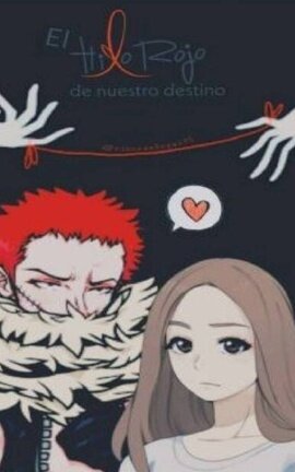 El hilo rojo de nuestro destino (Katakuri x Len)