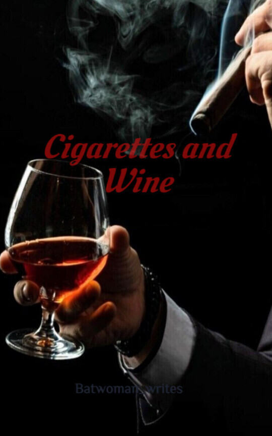 Cigarettes and Wine