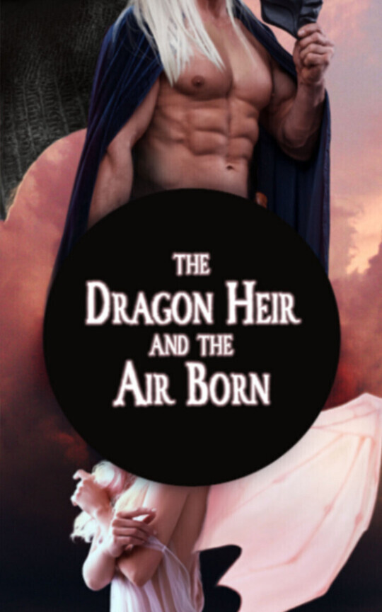 The Dragon Heir and the Air Born (HEALING FATE, BOOK 13)