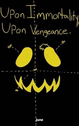 Upon Immortality, Upon Vengeance