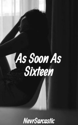 As Soon As Sixteen