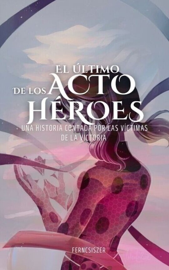 El Último Acto De Los Héroes