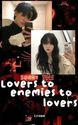 Lovers to enemies to lovers