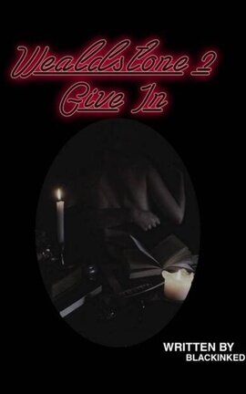 Wealdstone BOOK TWO
GIVE IN🔞 [BXB]