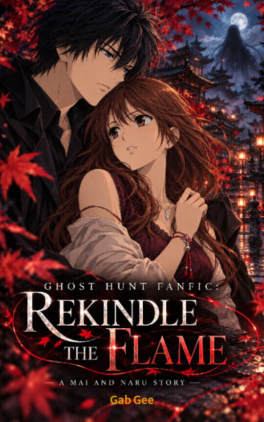Ghost Hunt Fanfic: Rekindle The Flame (A Mai And Naru Story)