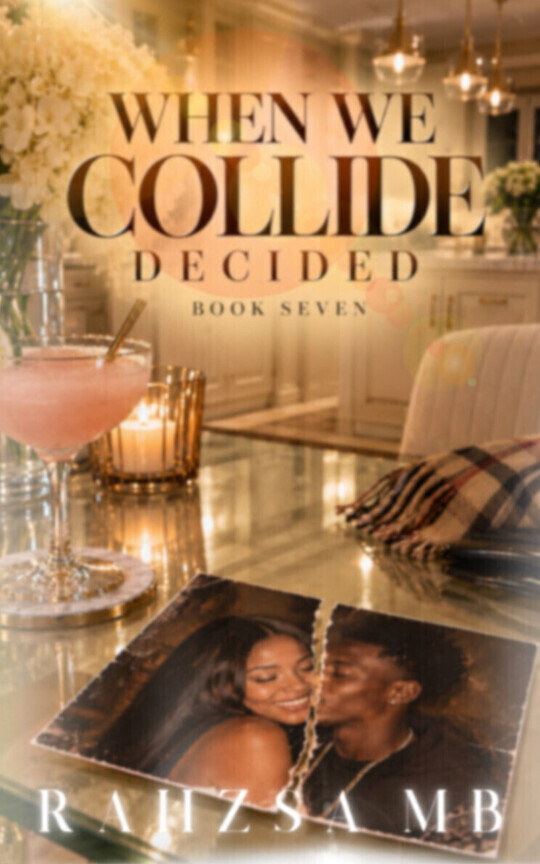 When We Collide: 7. Decided