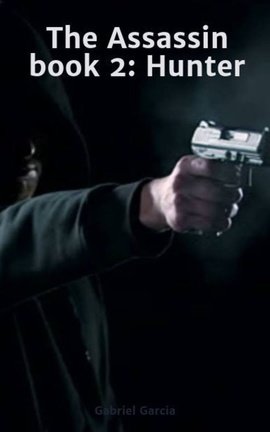 The Assassin book 2: Hunter