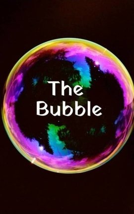 The Bubble