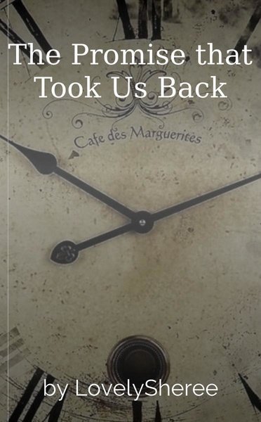 The Promise that Took Us Back