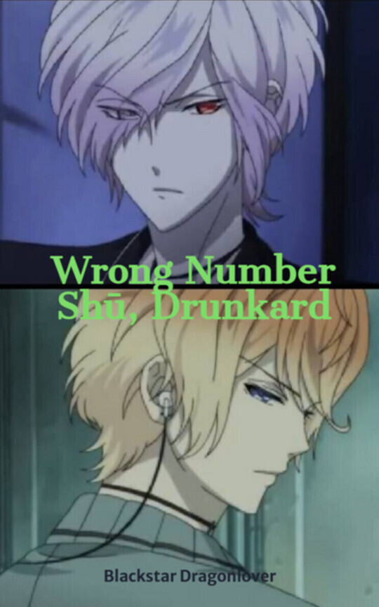 Wrong Number Shū, Drunkard