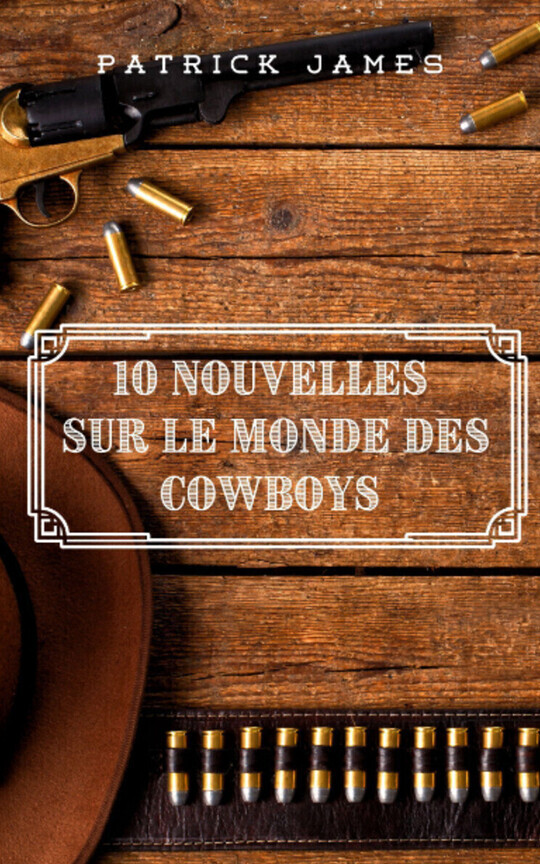 Western - 10 courtes nouvelles sur le monde des cowboys et du Far West