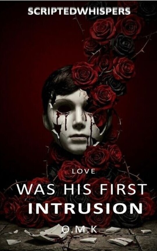 LOVE WAS HIS FIRST INTRUSION 