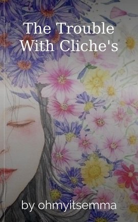 The Trouble With Cliche's