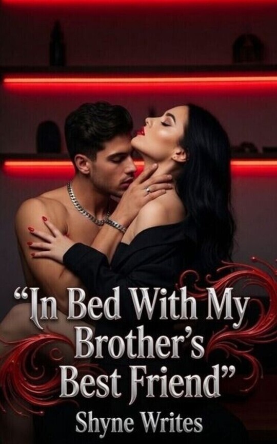 In Bed With My Brother's Best Friend 