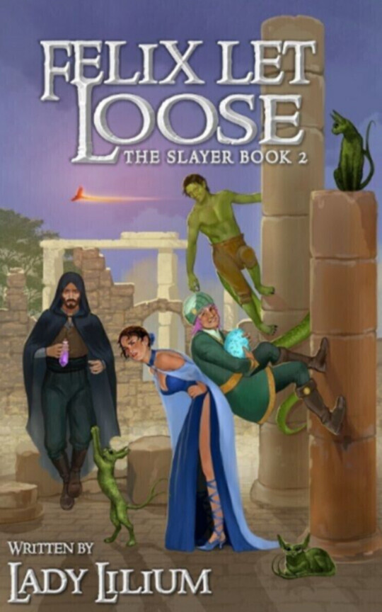 Felix Let Loose (slayer bk 2)