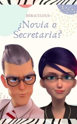Miraculous: ¿Novia o Secretaria?