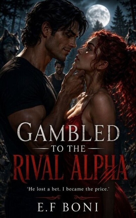 GAMBLED TO THE RIVAL ALPHA (18+) 🌶️🌶️